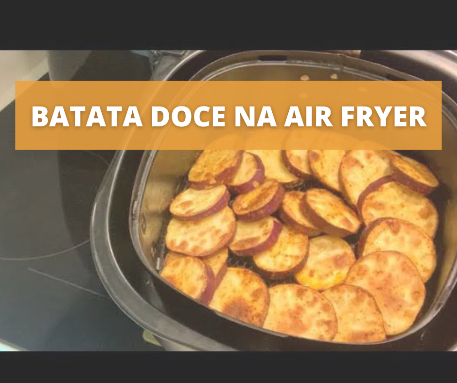 Receita de Batata Doce na Air Fryer