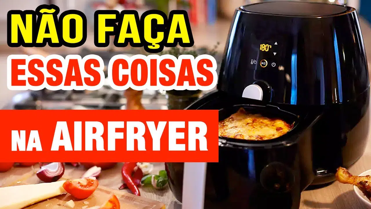 Cuidado! 10 Coisas Que Você JAMAIS Deve Fazer Na Air Fryer!!! - Mundo ...