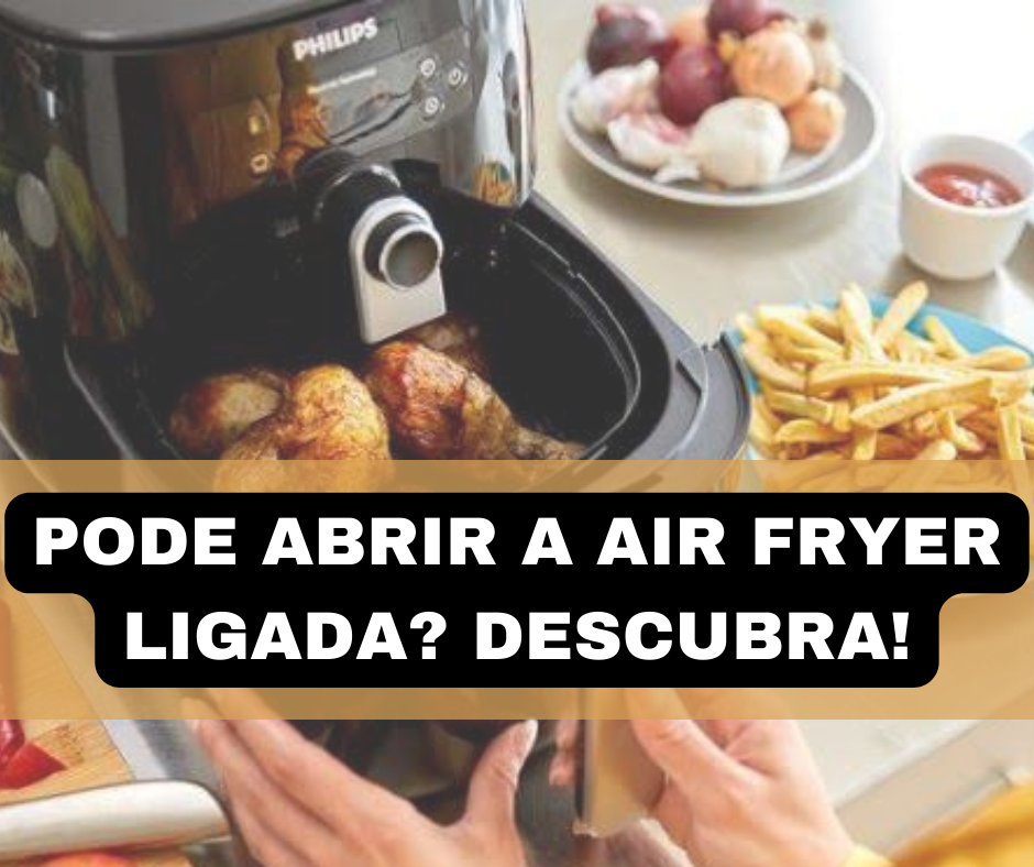 Posso abrir a Air Fryer ligada? Descubra AGORA! - Mundo de Receitas