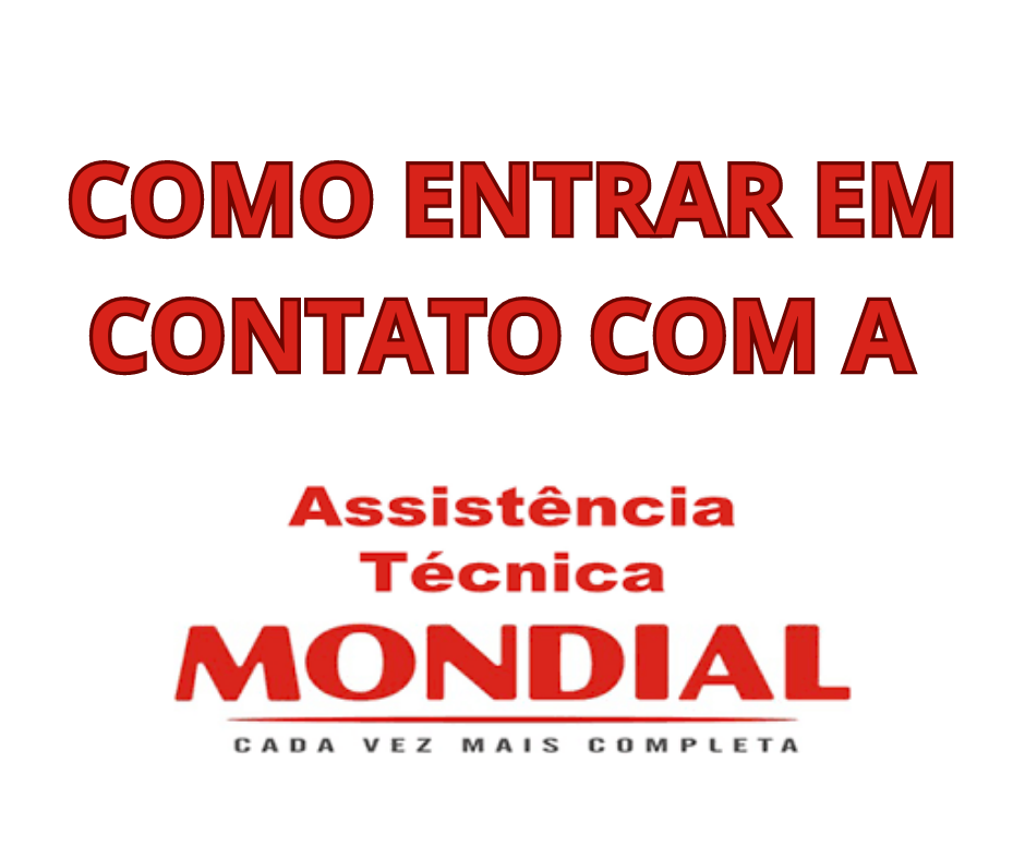 Como entrar em contato com a Assistência Técnica da Mondial