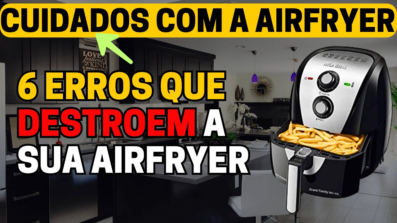 6 ERROS na Air Fryer que você NÃO pode cometer! FIQUE ATENTO!