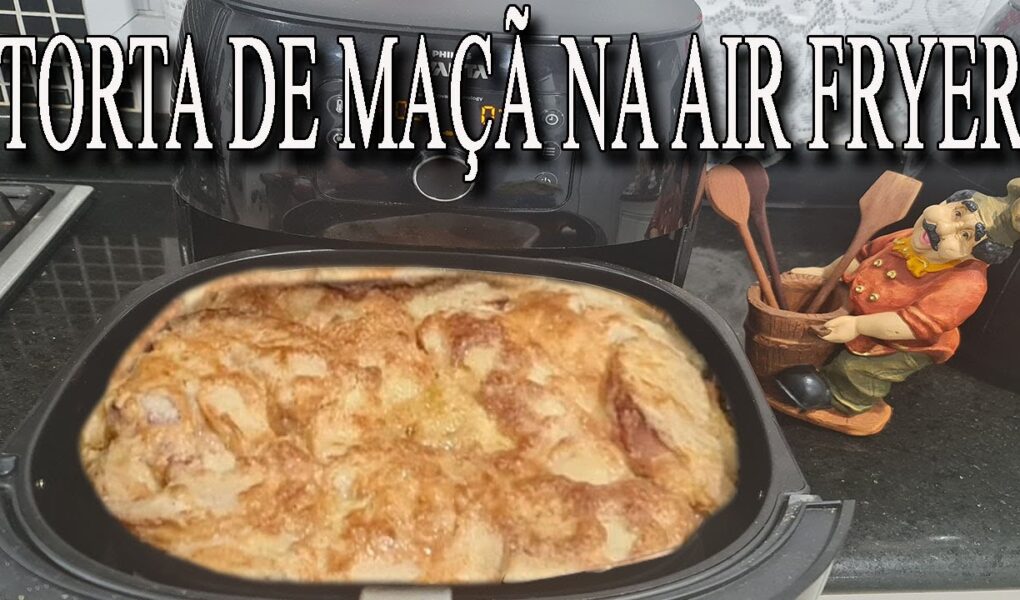 Receita de Torta de Maçã na Air Fryer