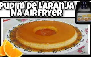 Receita de Pudim de Laranja na Air Fryer