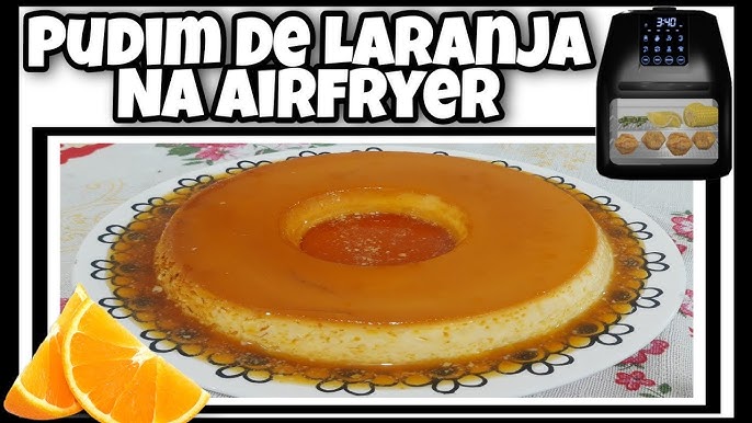 Receita de Pudim de Laranja na Air Fryer