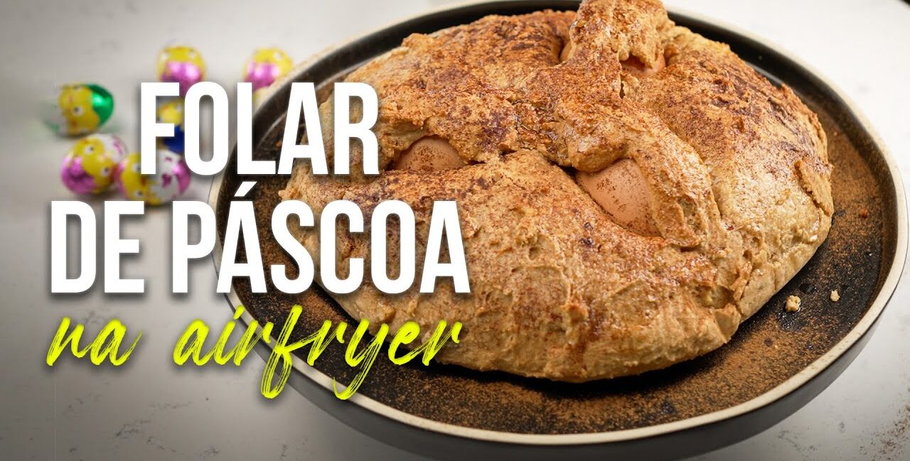 Receita de Folar de Páscoa na Air Fryer