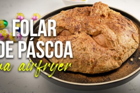 Receita de Folar de Páscoa na Air Fryer