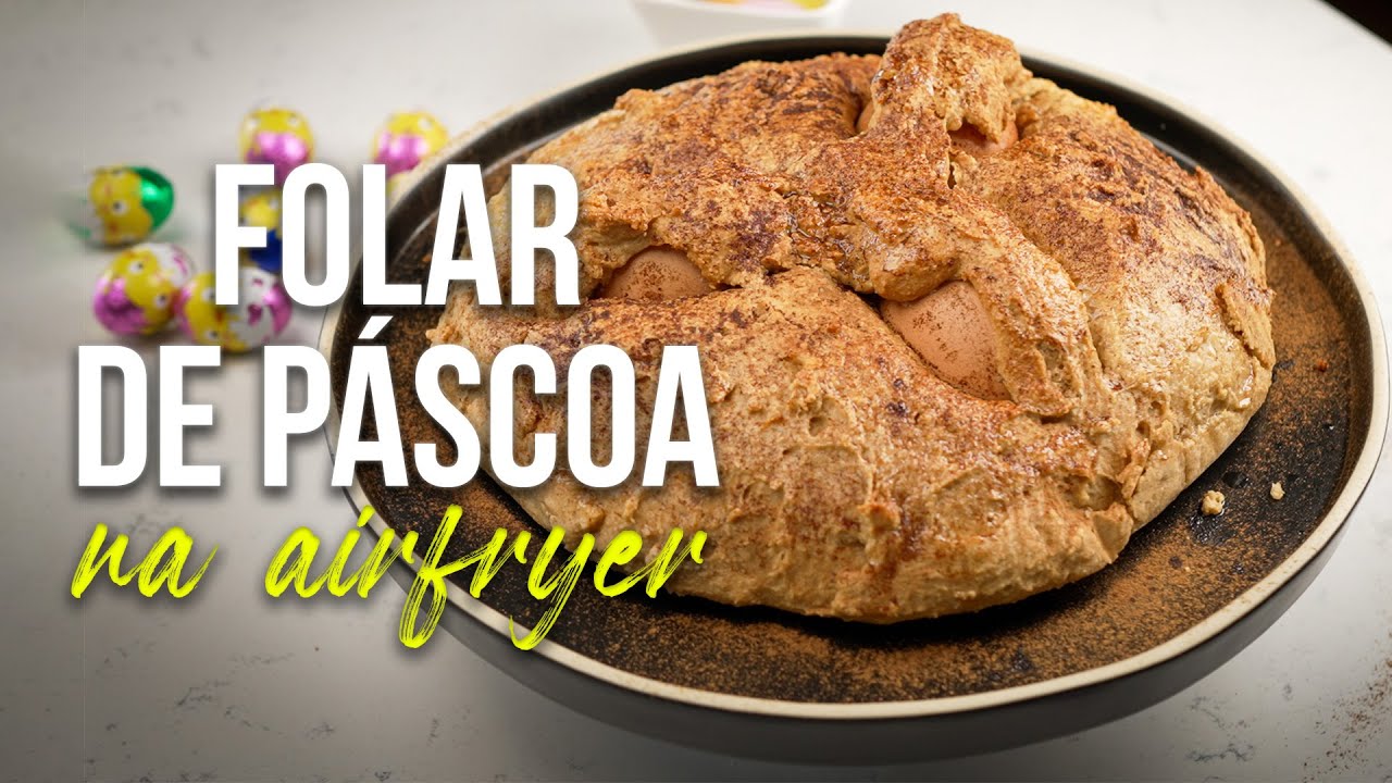 Receita de Folar de Páscoa na Air Fryer