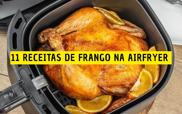 11 Receitas de Frango para fazer na Air Fryer