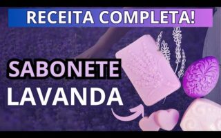 Receita de Sabonete de Lavanda Artesanal