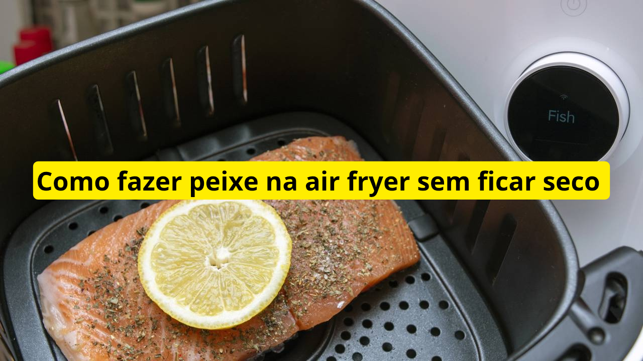 Como assar peixe na airfryer para não ficar seco? DESCUBRA Dicas infalíveis para fazer um Peixe SUCULENTO!
