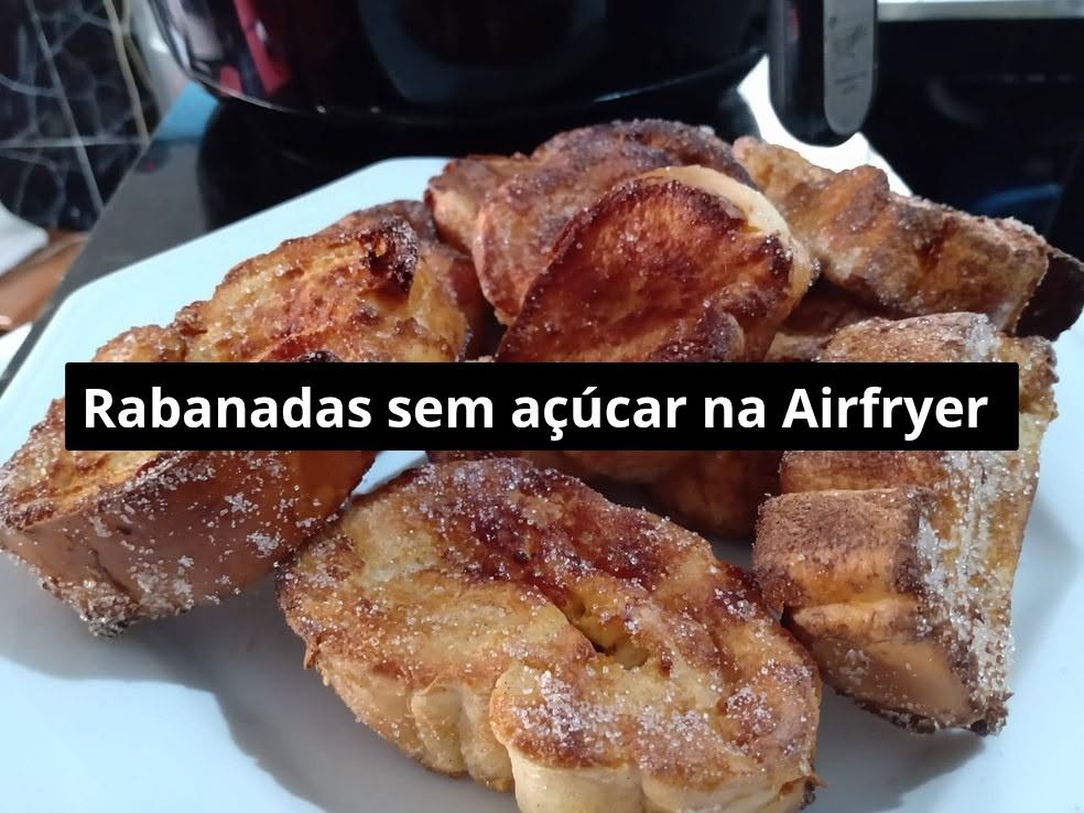 Receita de Rabanadas sem Açúcar na Air Fryer